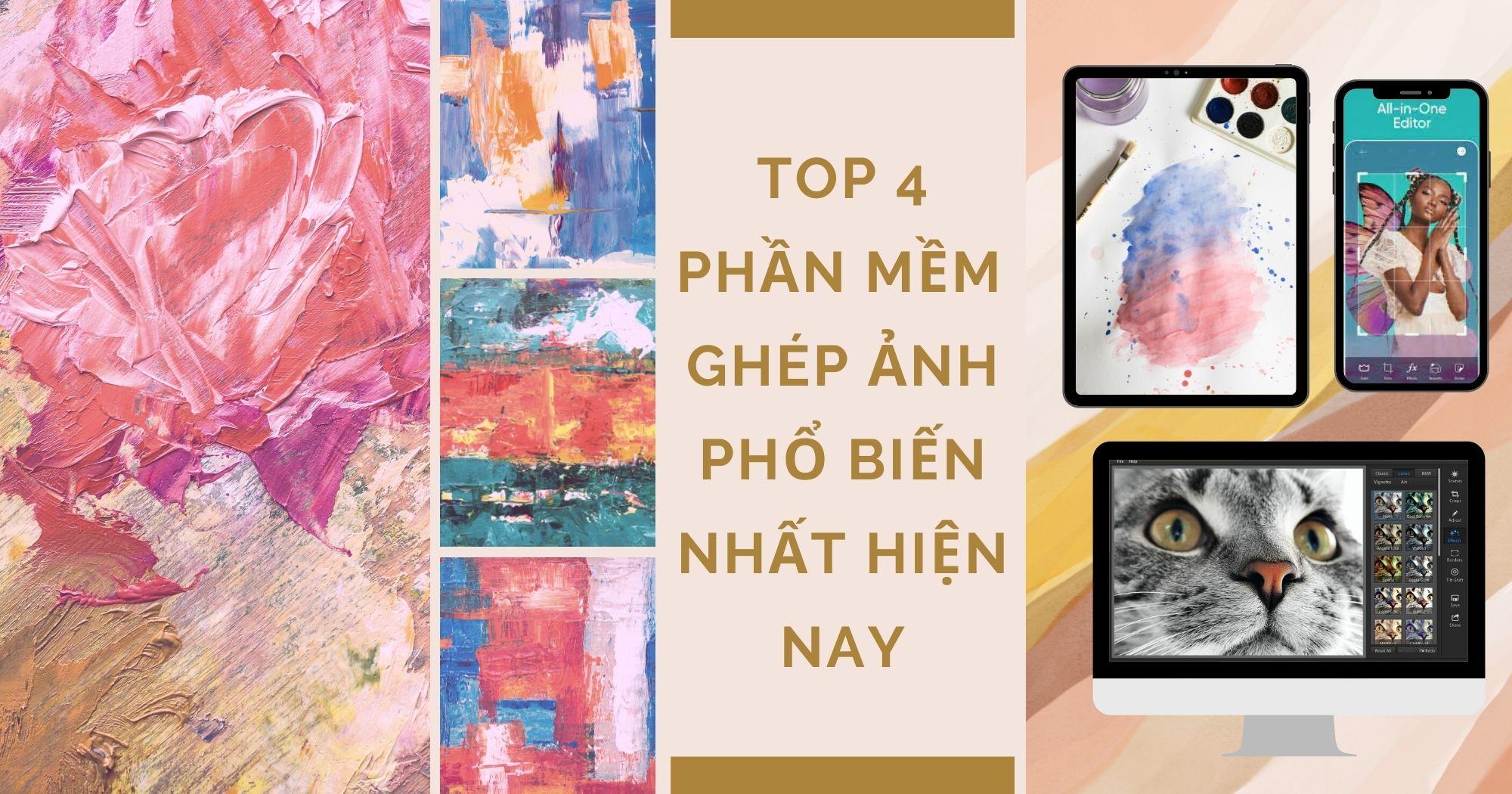 TOP 4 PHẦN MỀM GHÉP ẢNH PHỔ BIẾN NHẤT HIỆN NAY