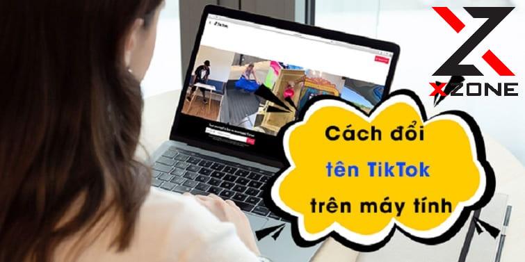 Chia sẻ cách đổi tên Tiktok trên máy tính đơn giản