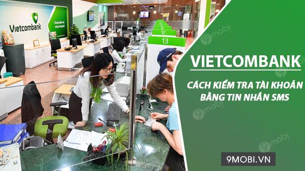 Bí quyết kiểm tra số dư tài khoản Vietcombank qua tin nhắn SMS