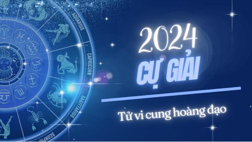 Cự Giải 2024: Một năm khởi sắc trong công việc, tình duyên, tài lộc