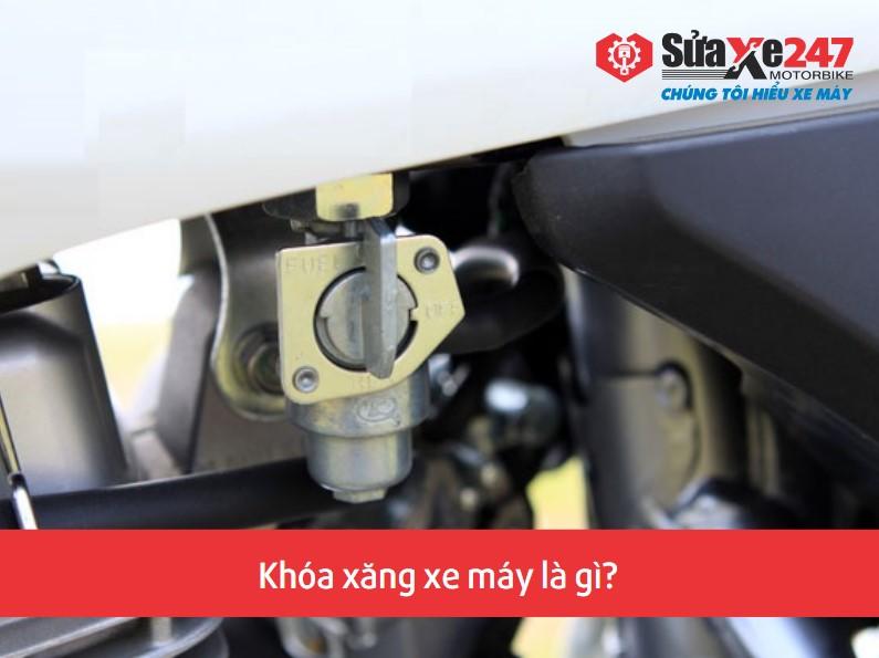 Khóa xăng xe máy là gì? Và những điều cần lưu ý