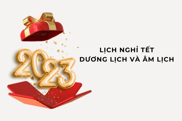 Lịch trình nghỉ Tết dương lịch 2023 (Nguồn: Internet)