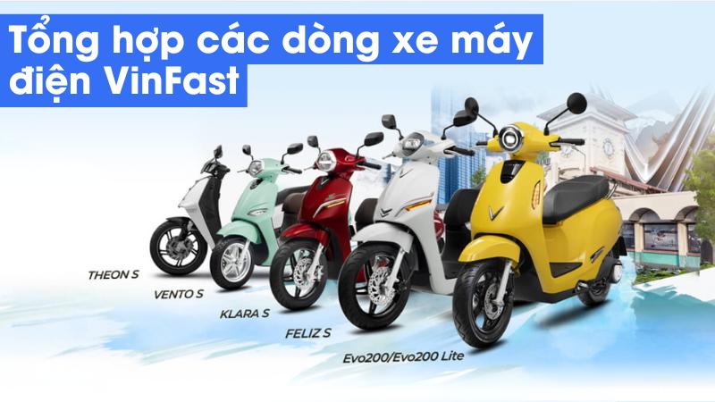 Tổng hợp các dòng xe máy điện VinFast