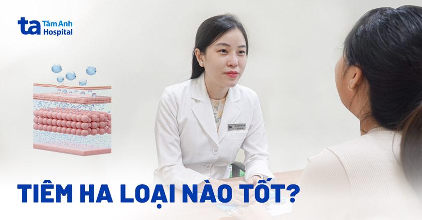 tiêm ha loại nào tốt